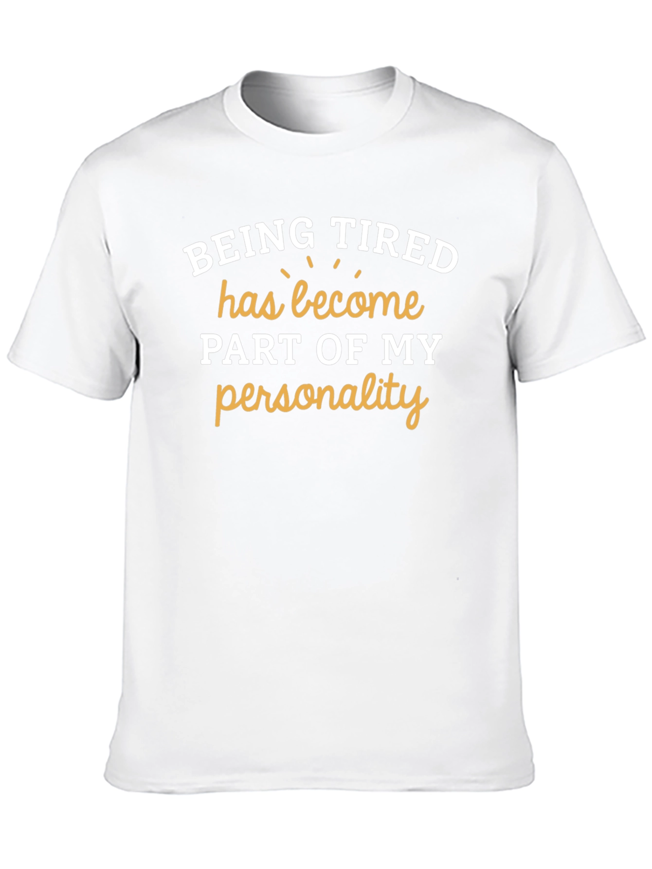 Being Tired T-Shirt Funny Slogan Graphic Tee