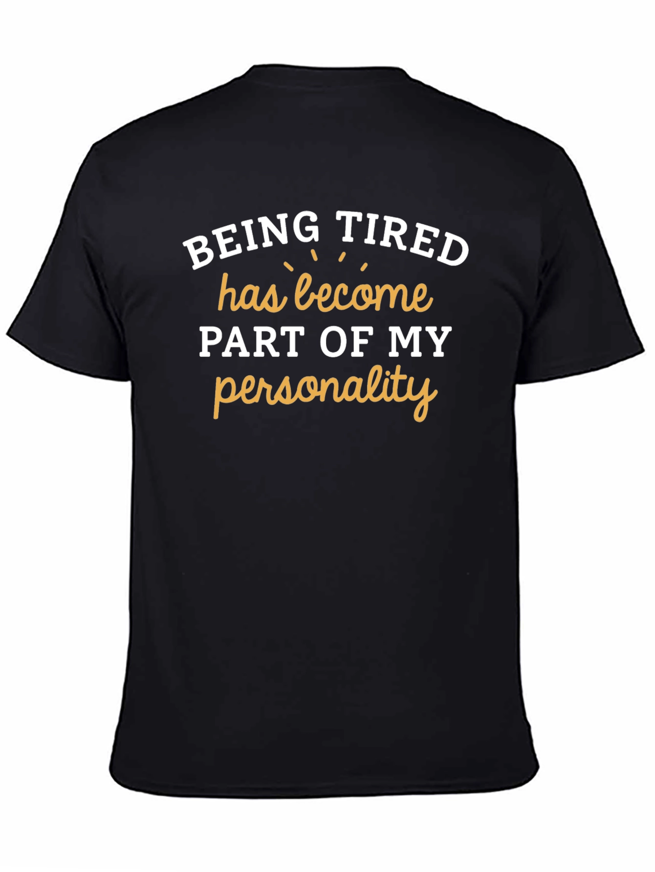 Being Tired T-Shirt Funny Slogan Graphic Tee