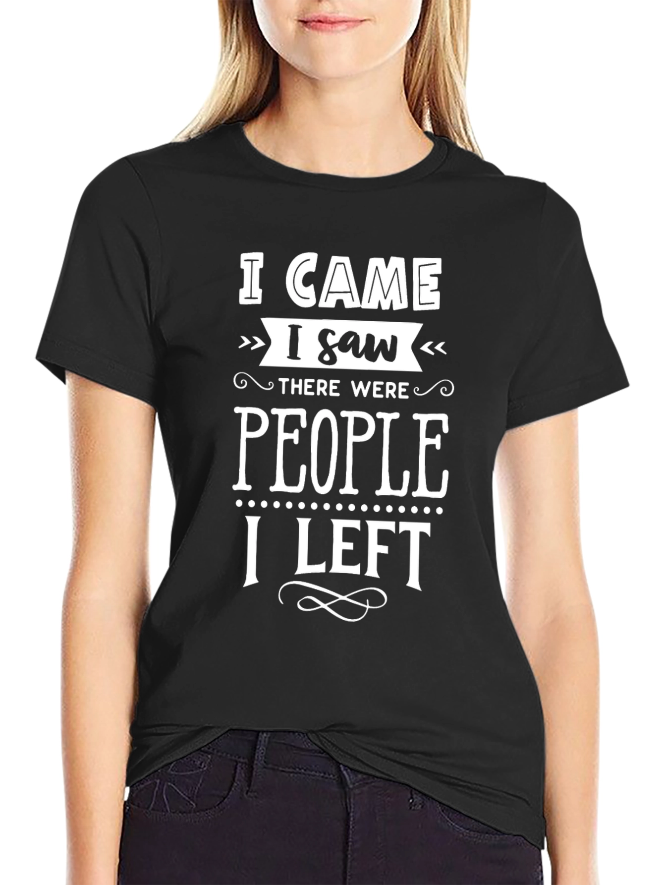 I Came I Saw People I Left T-Shirt