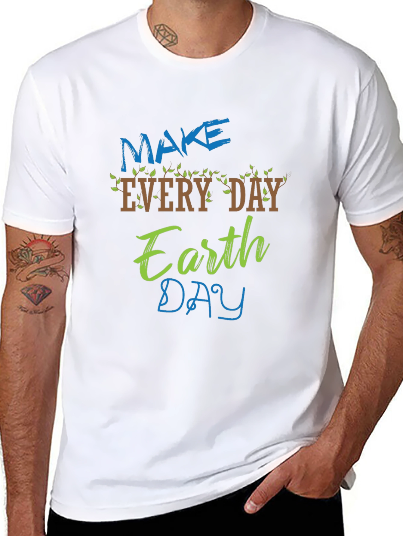 Earth Day T-Shirt - Make Every Day Earth Day!