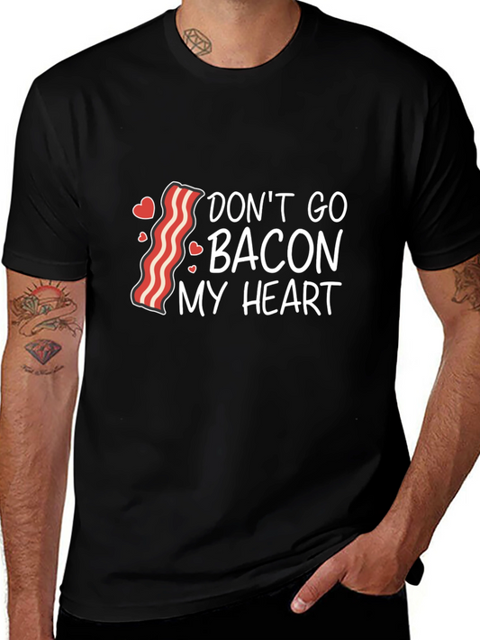 Dont Go Bacon My Heart Graphic Tee