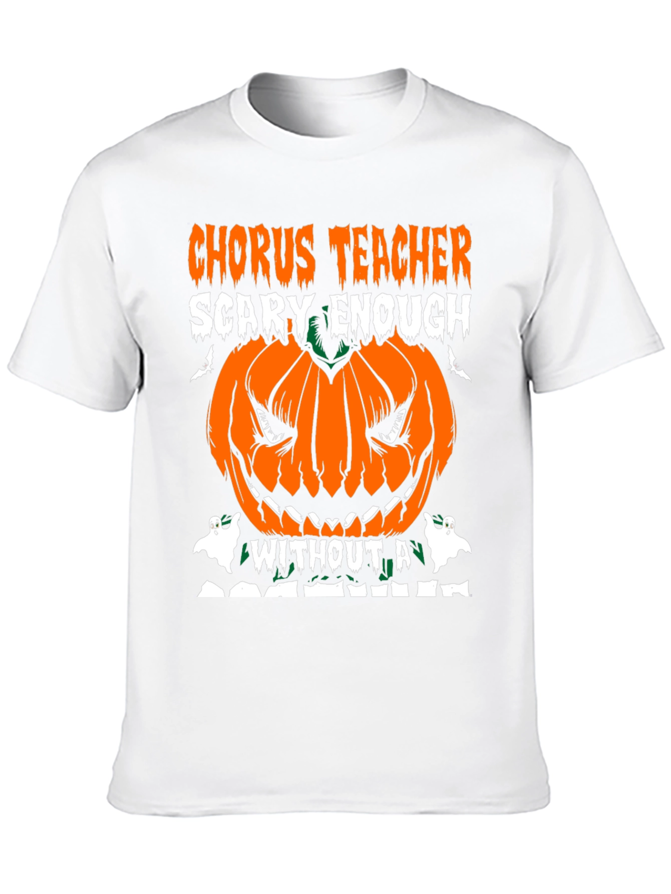 Chorus Teacher Scary Enough Halloween T-Shirt