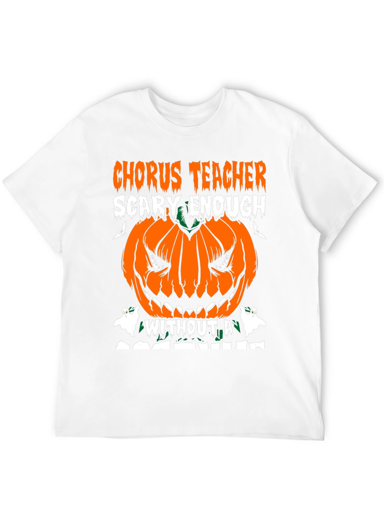 Chorus Teacher Scary Enough Halloween T-Shirt