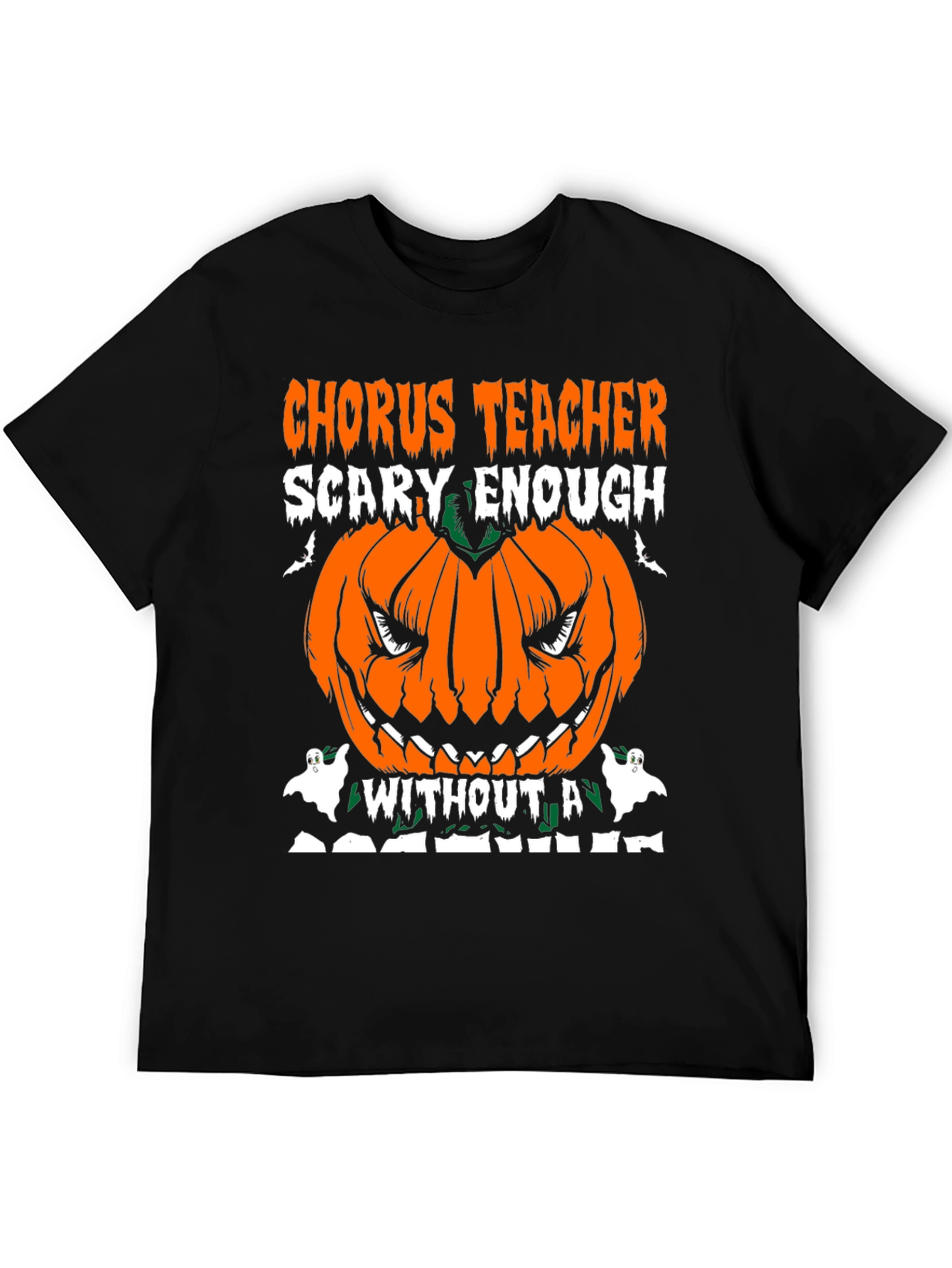 Chorus Teacher Scary Enough Halloween T-Shirt