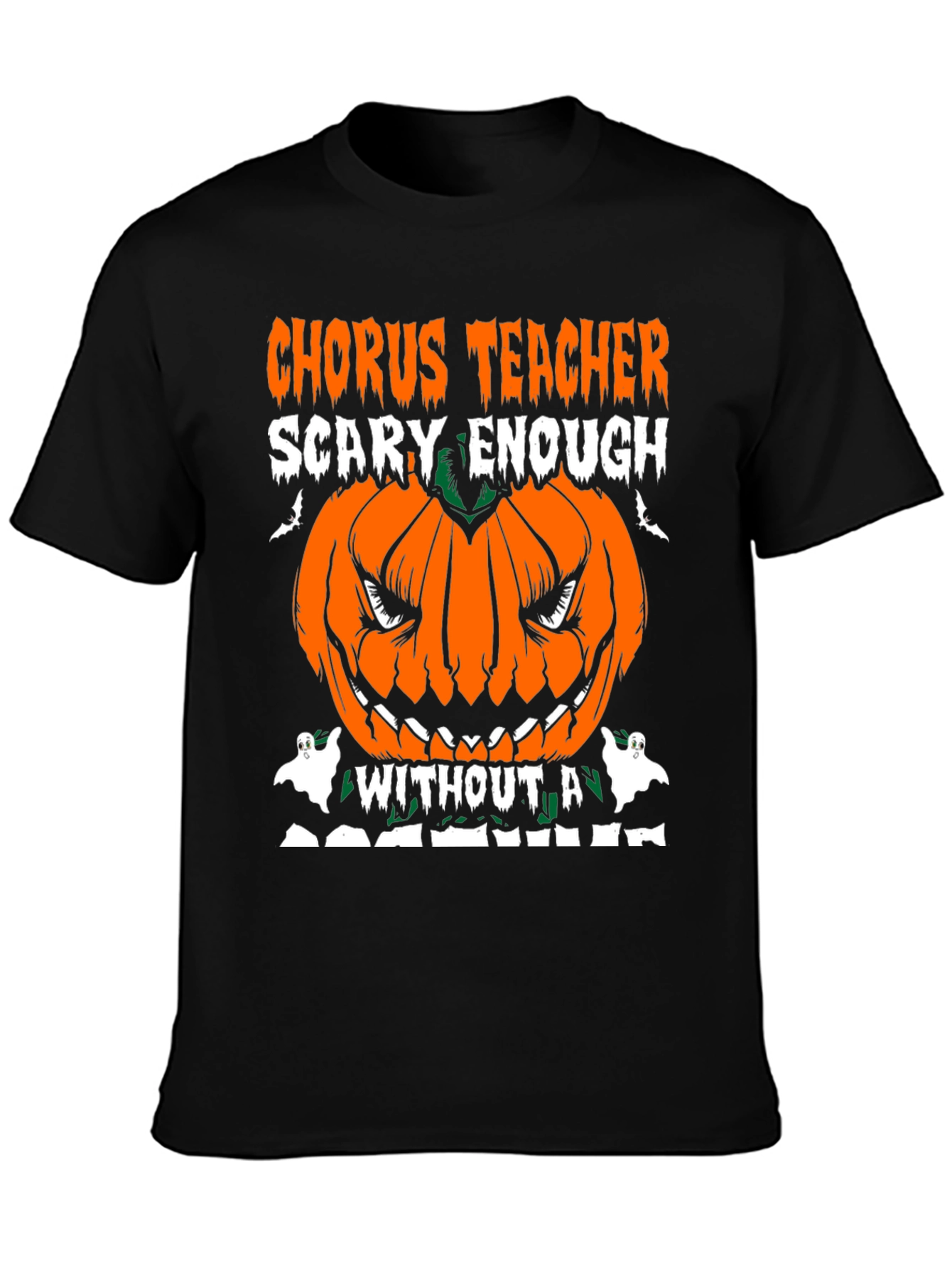 Chorus Teacher Scary Enough Halloween T-Shirt