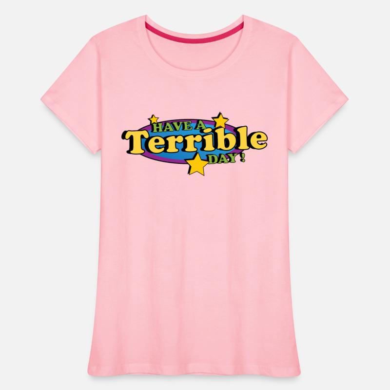 have a Terrible day !