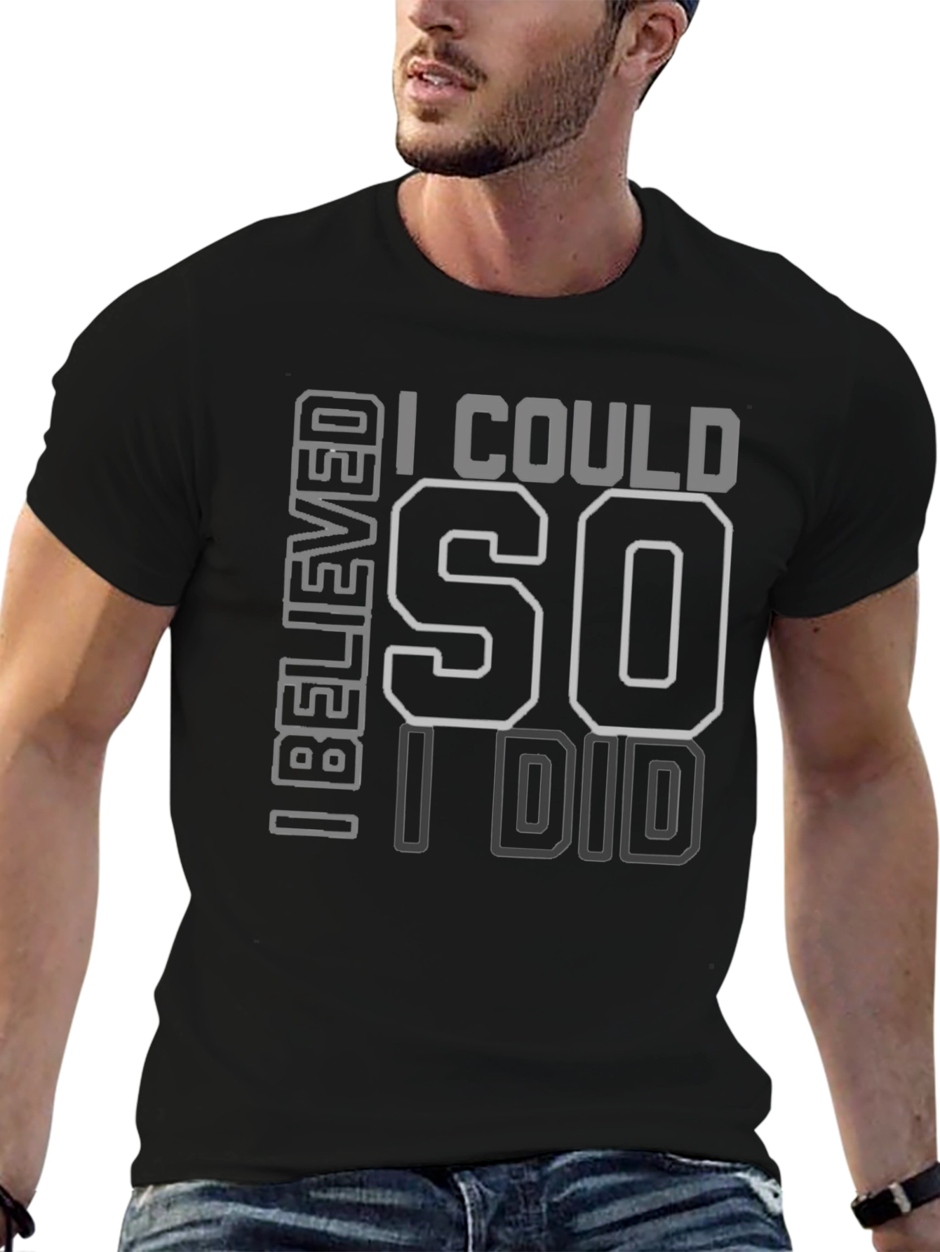 I Believed I Could So I Did T-Shirt