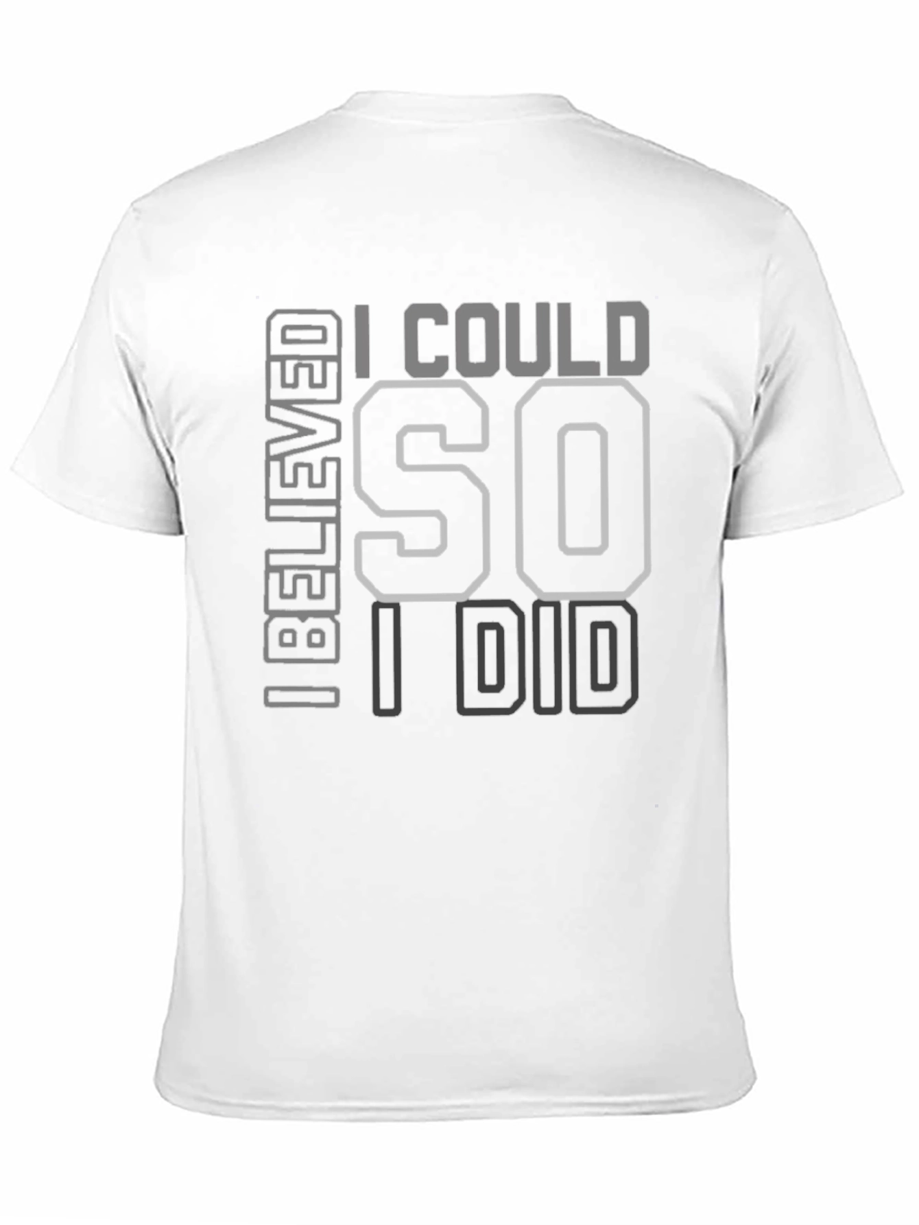 I Believed I Could So I Did T-Shirt