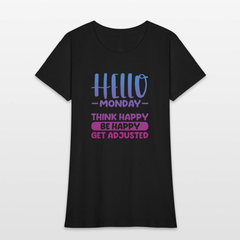Hello Monday Think Happy Be Happy Get Adjusted