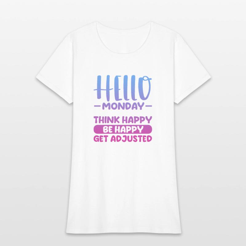 Hello Monday Think Happy Be Happy Get Adjusted