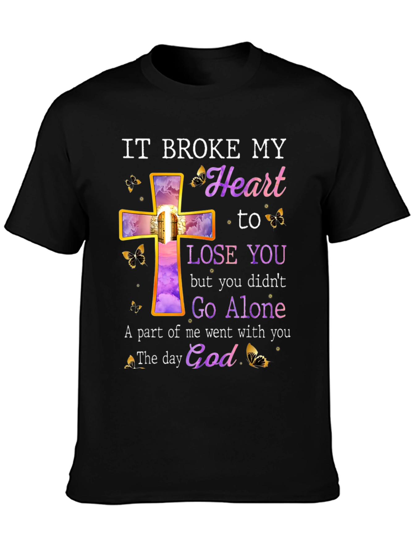 It Broke My Heart Christian T-Shirt