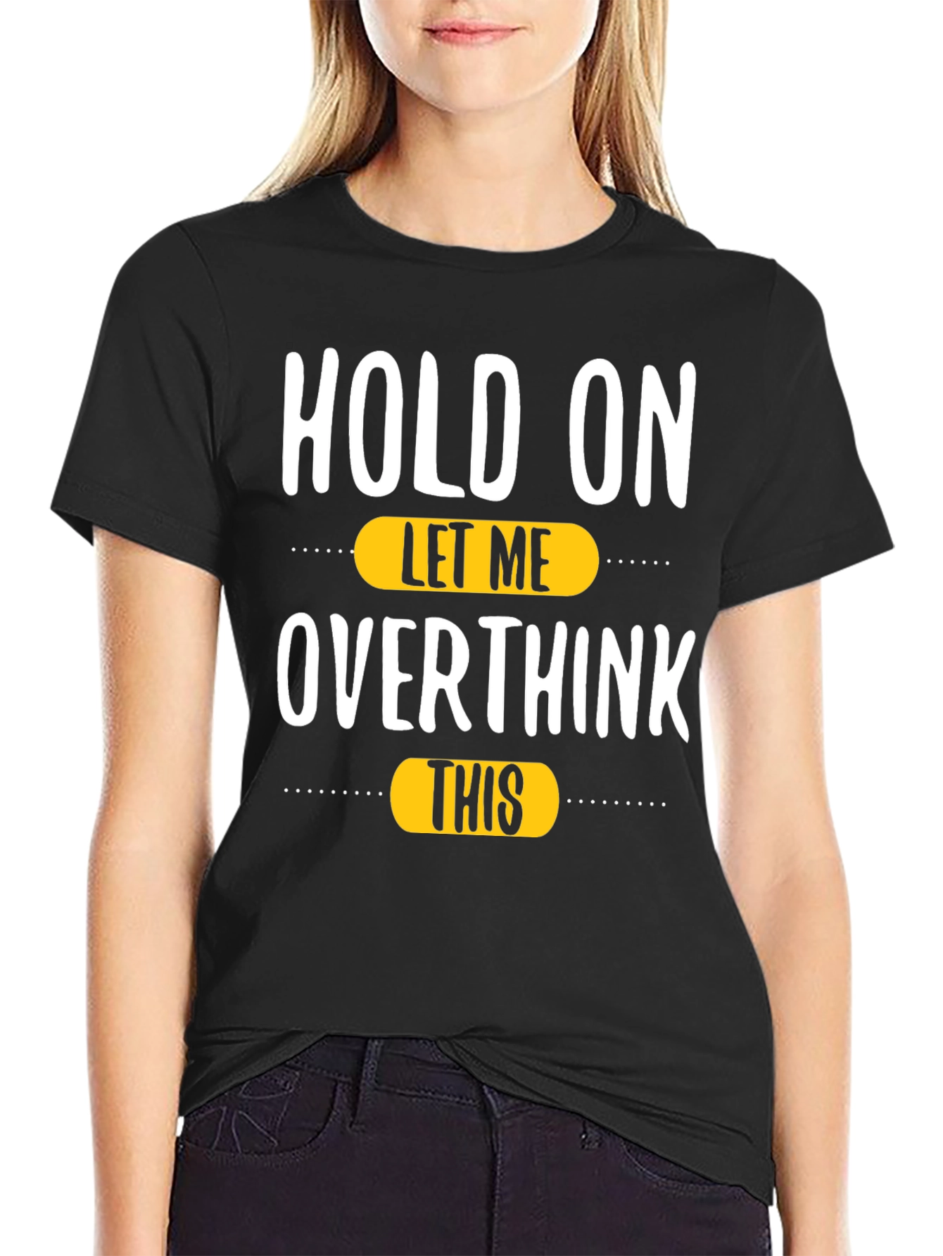 Hold On Let Me Overthink This T-Shirt