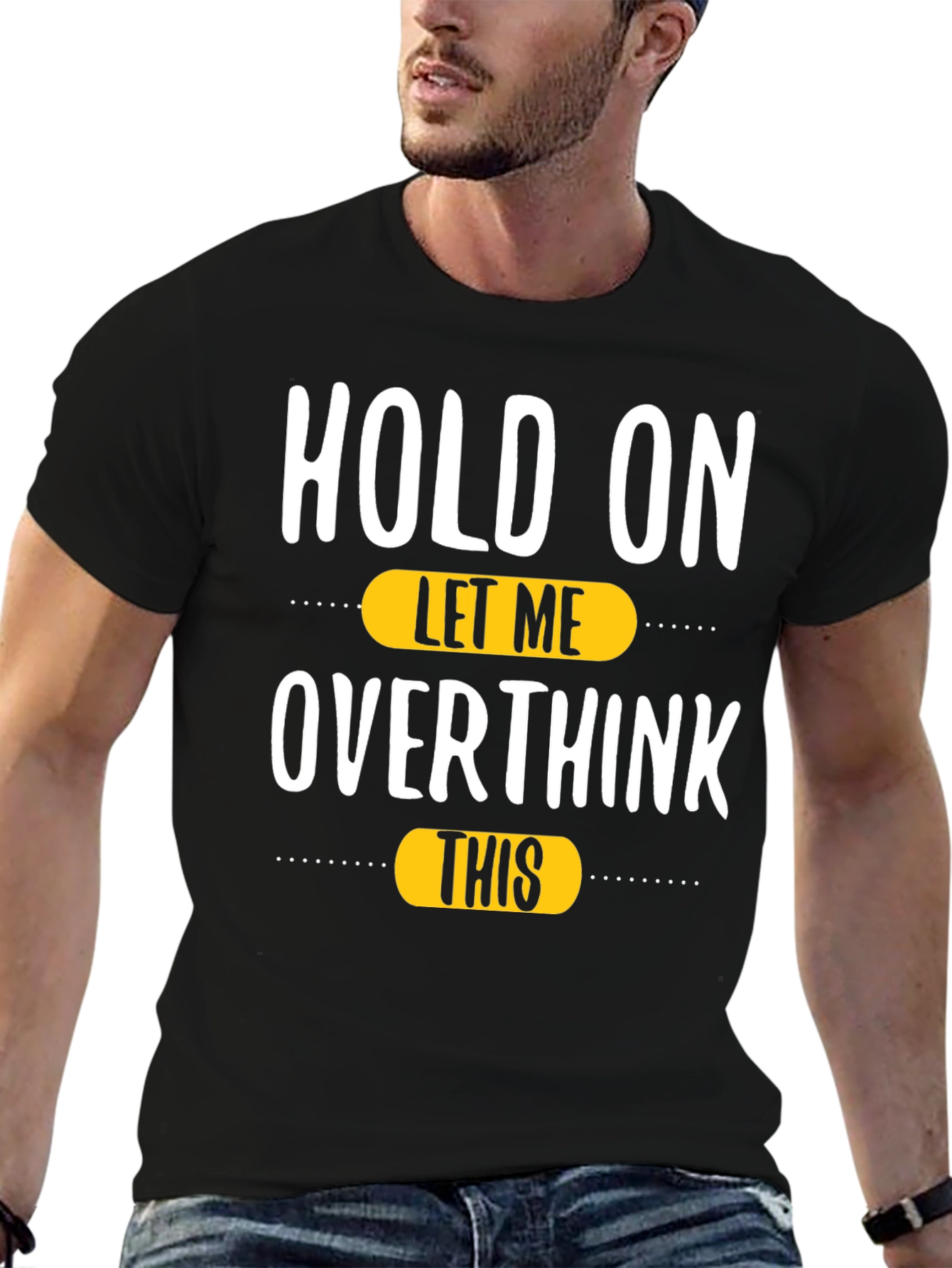 Hold On Let Me Overthink This T-Shirt