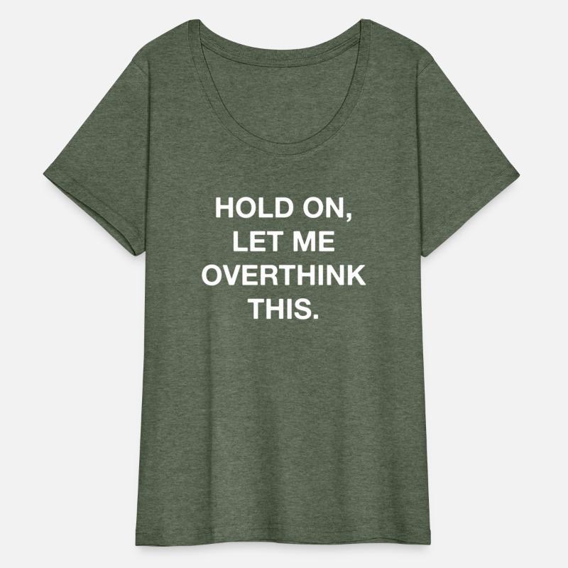 Hold On Let Me Overthink This