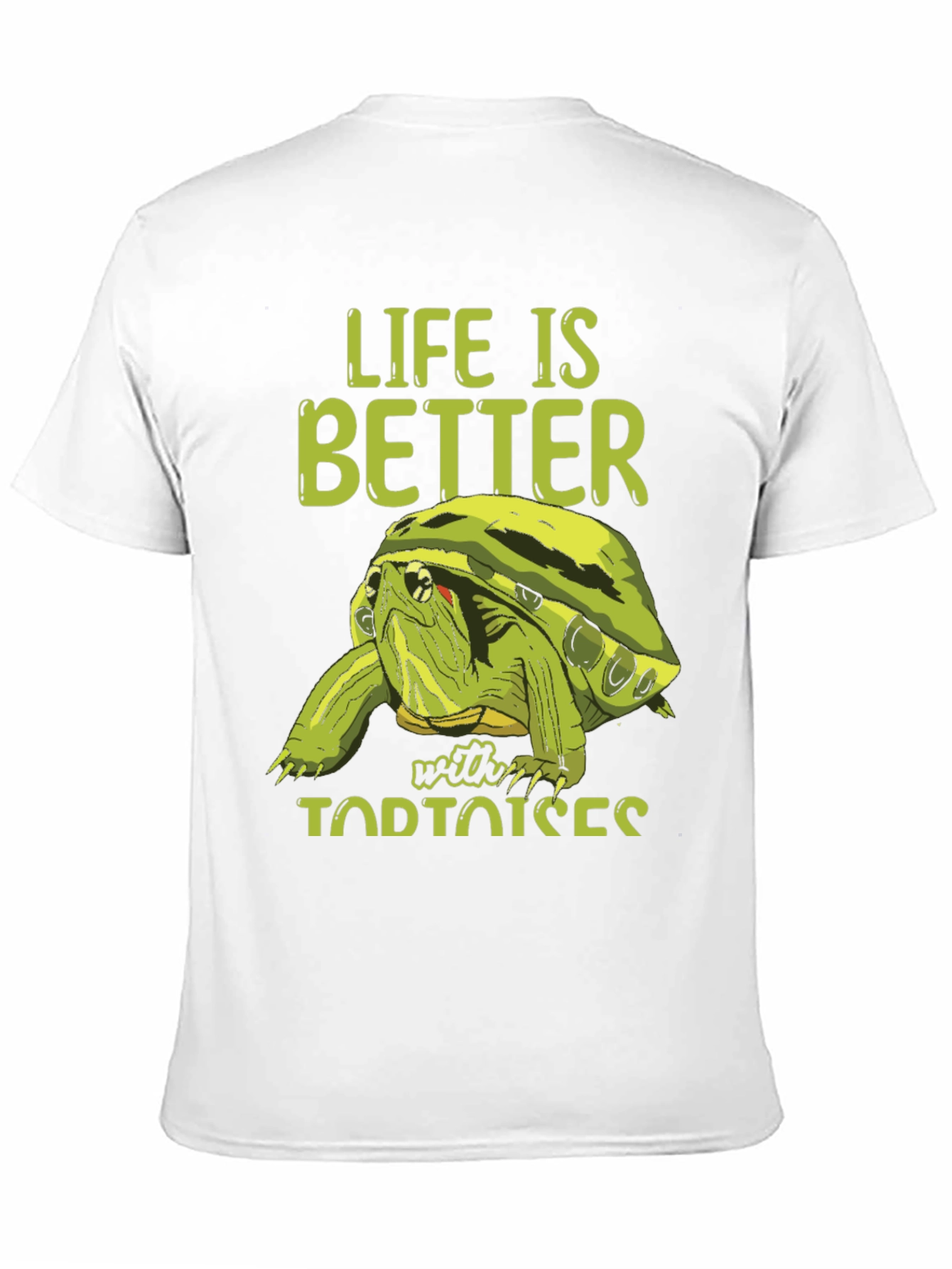 Life Is Better With Tortoises T-Shirt