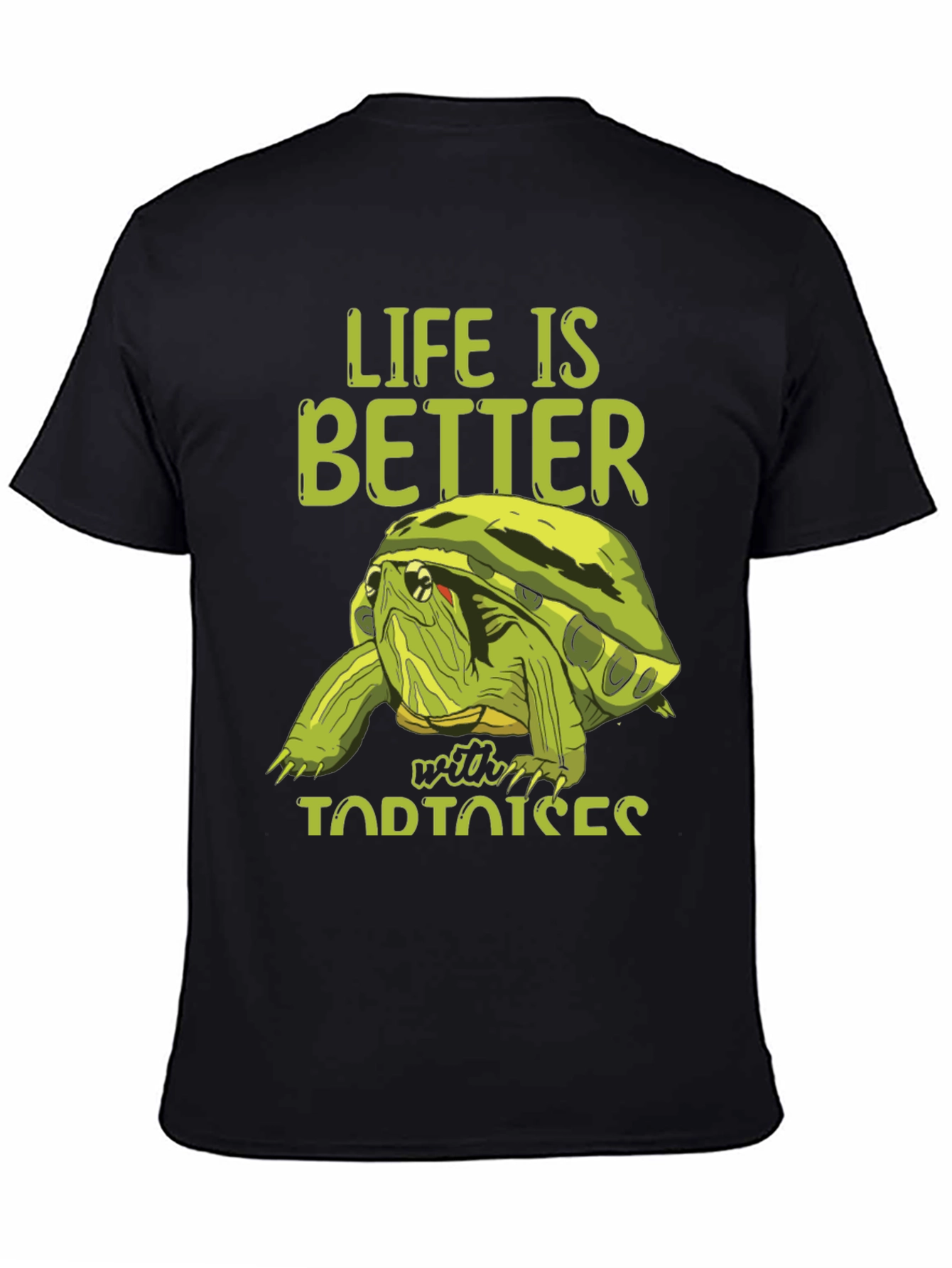 Life Is Better With Tortoises T-Shirt