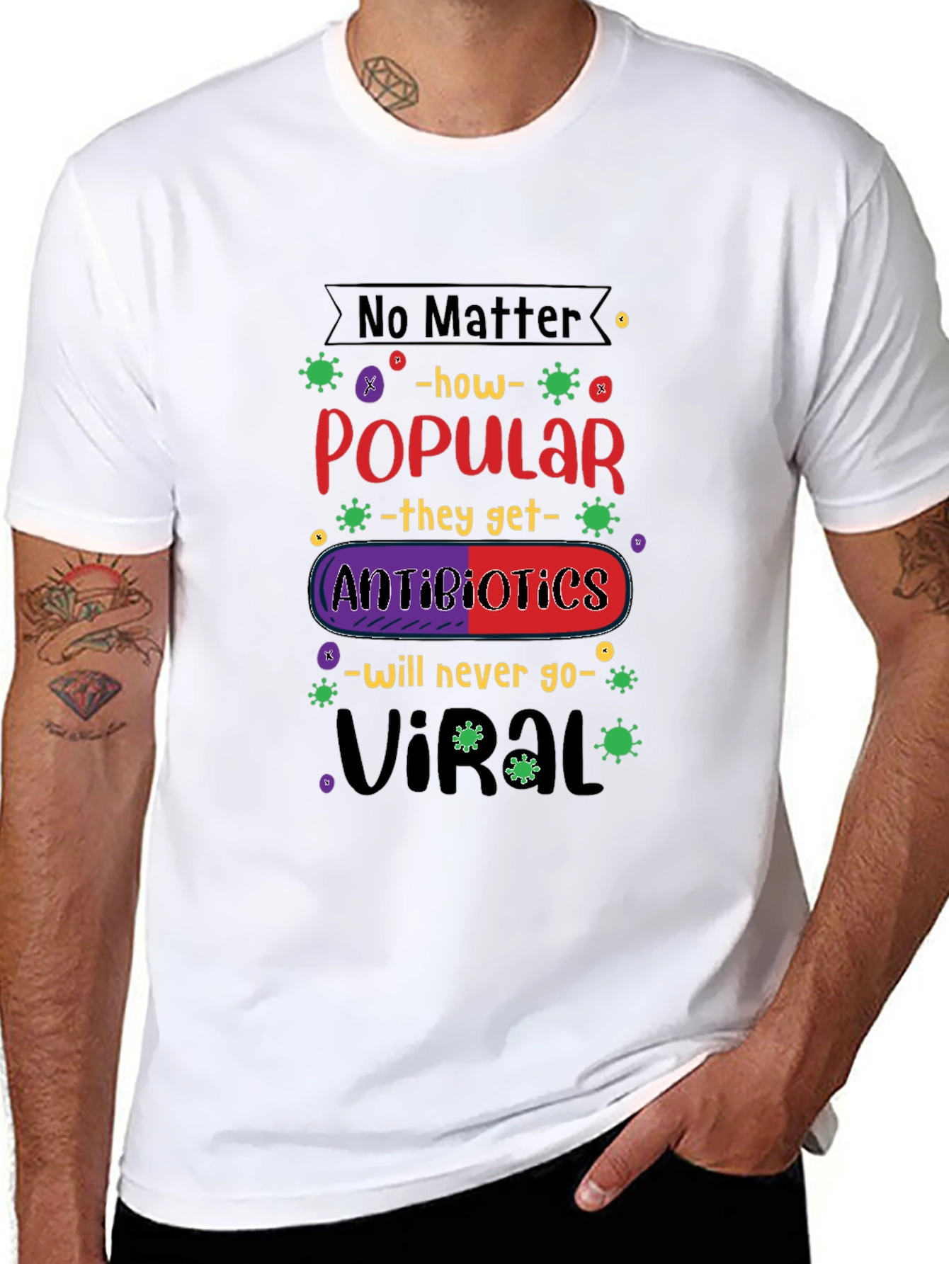 Antibiotics Will Never Go Viral T-Shirt