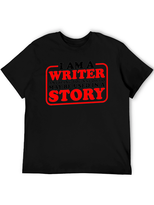 I Am A Writer T-Shirt Novelty Tee