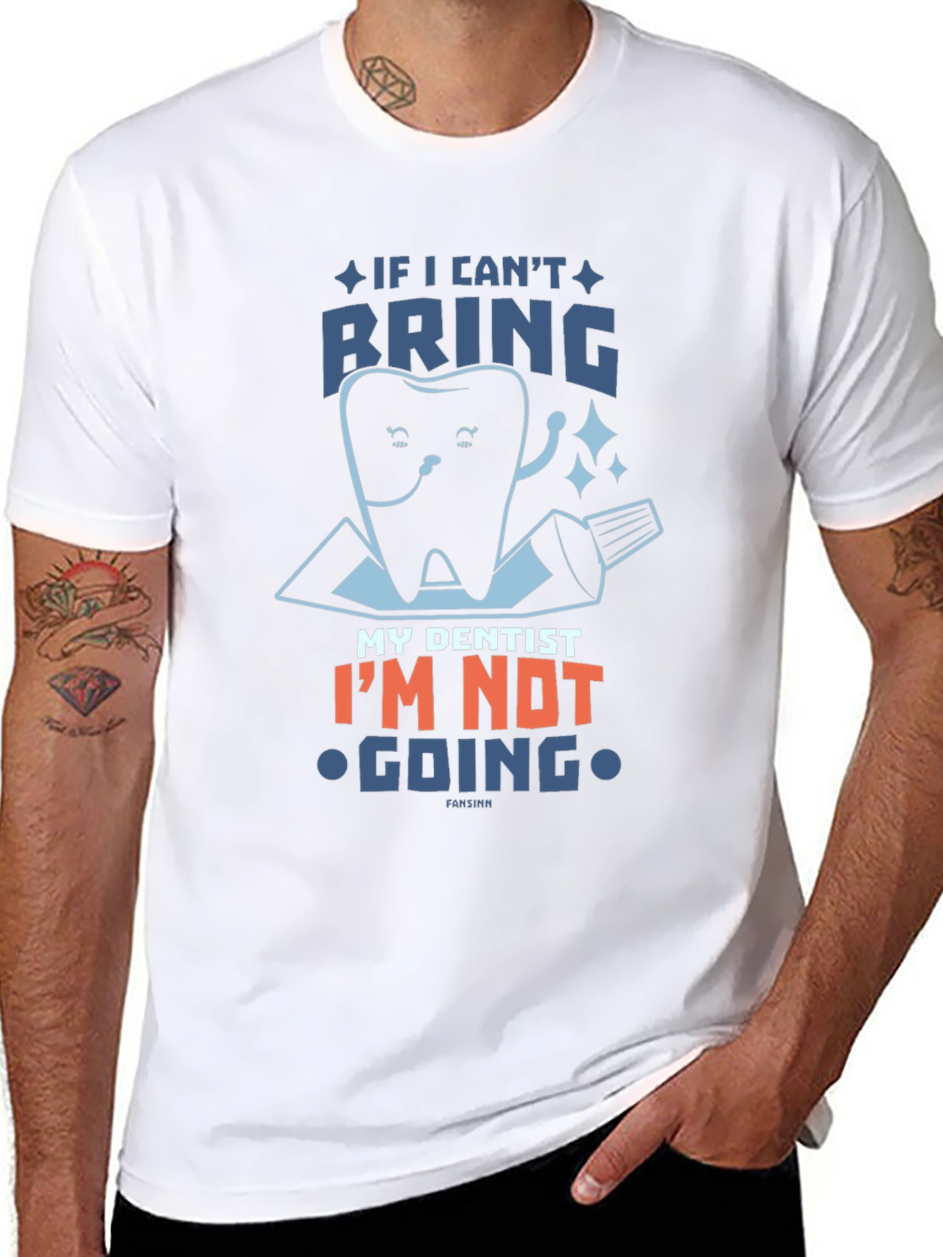 Funny Dentist T-Shirt: If I Cant Bring My Dentist...