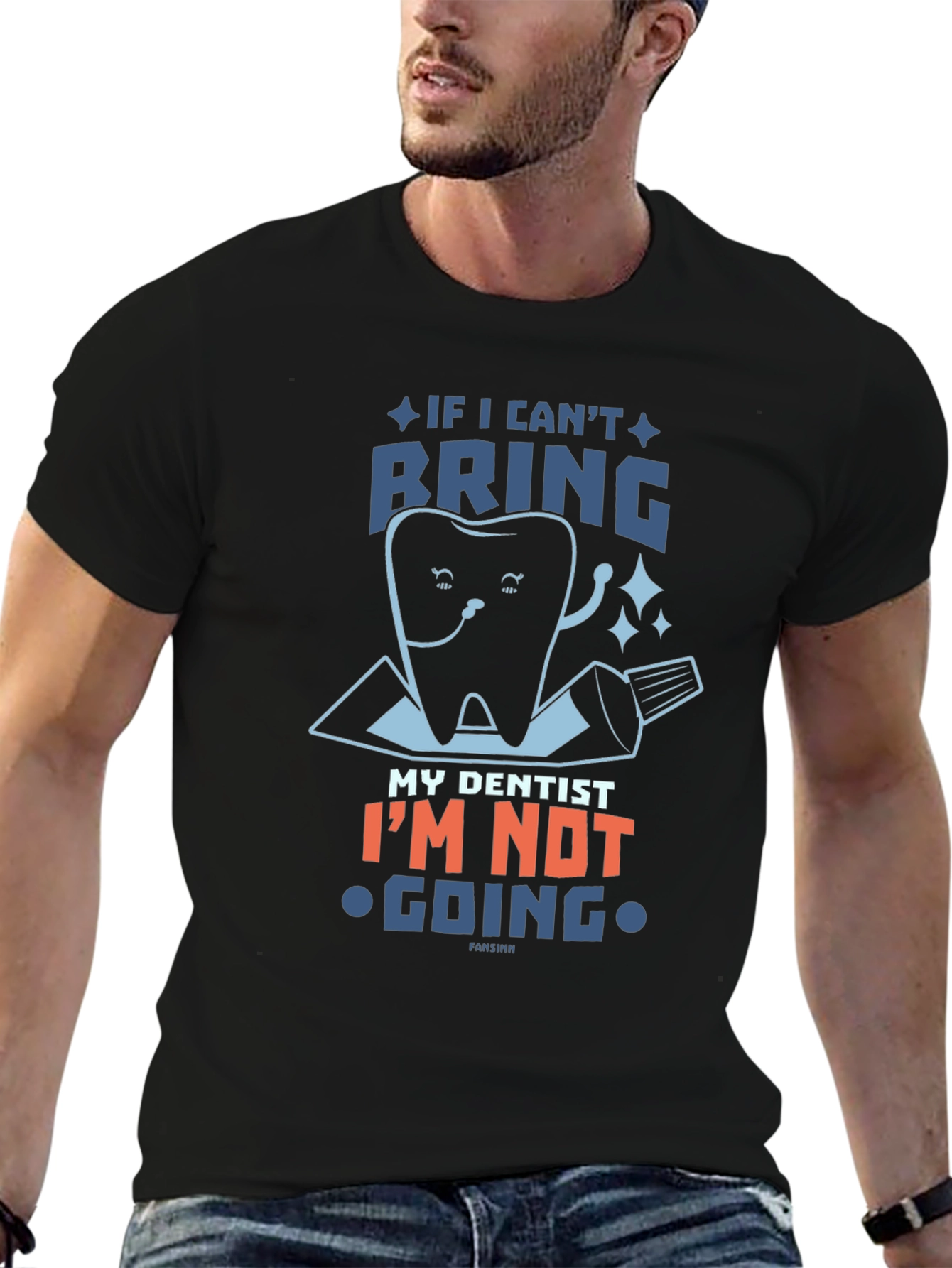 Funny Dentist T-Shirt: If I Cant Bring My Dentist...