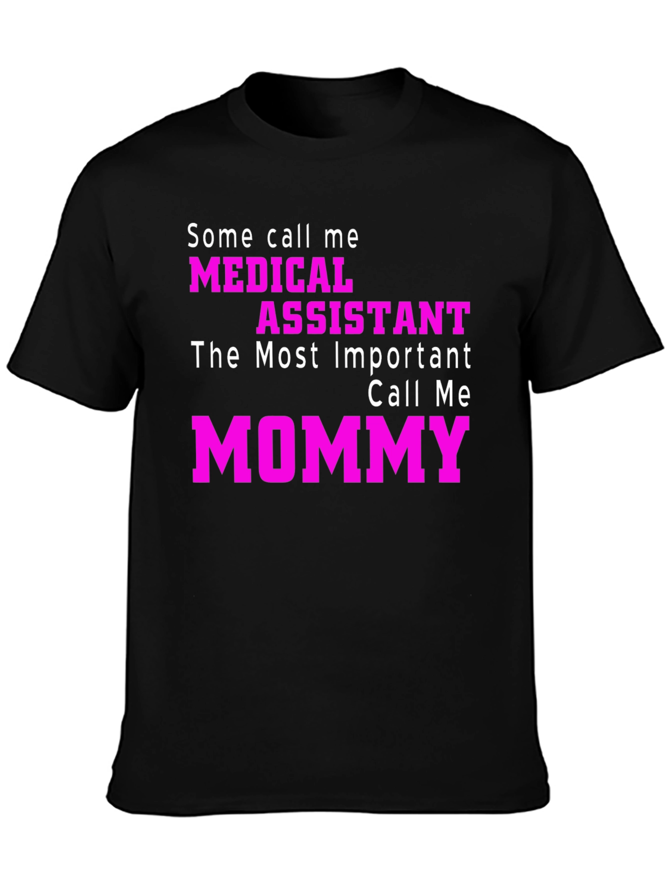 Medical Assistant Mommy T-Shirt - Pink Text Design