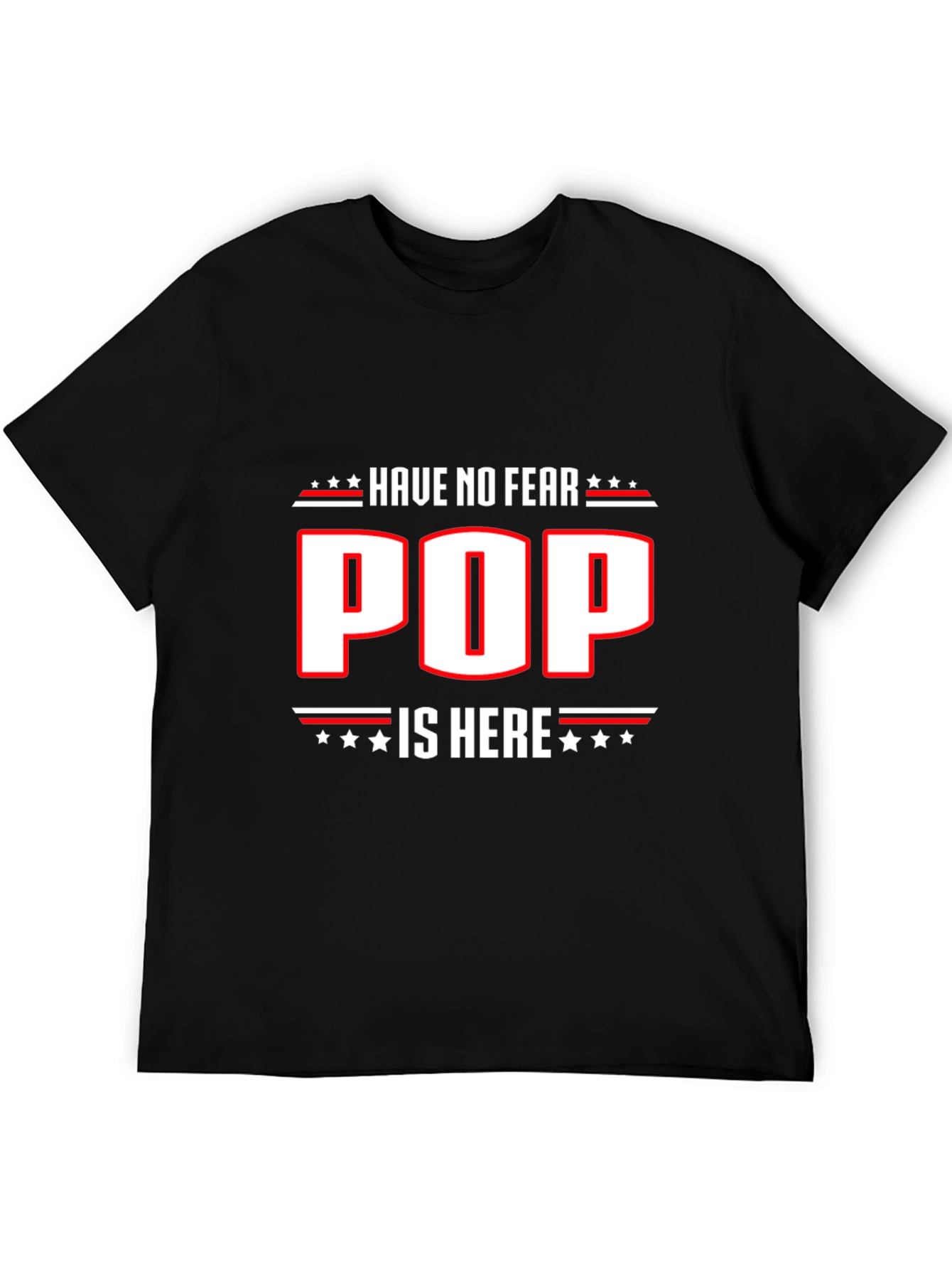 Have No Fear Pop Is Here Black T-Shirt