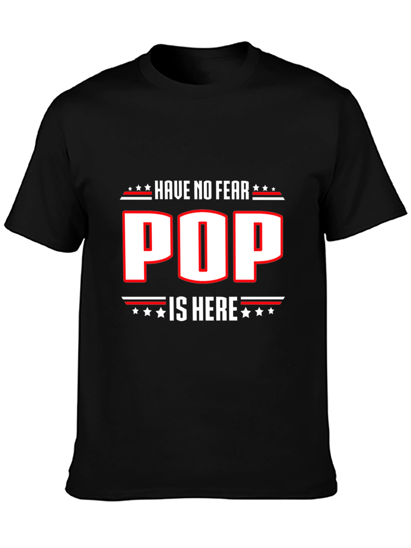 Have No Fear Pop Is Here Black T-Shirt
