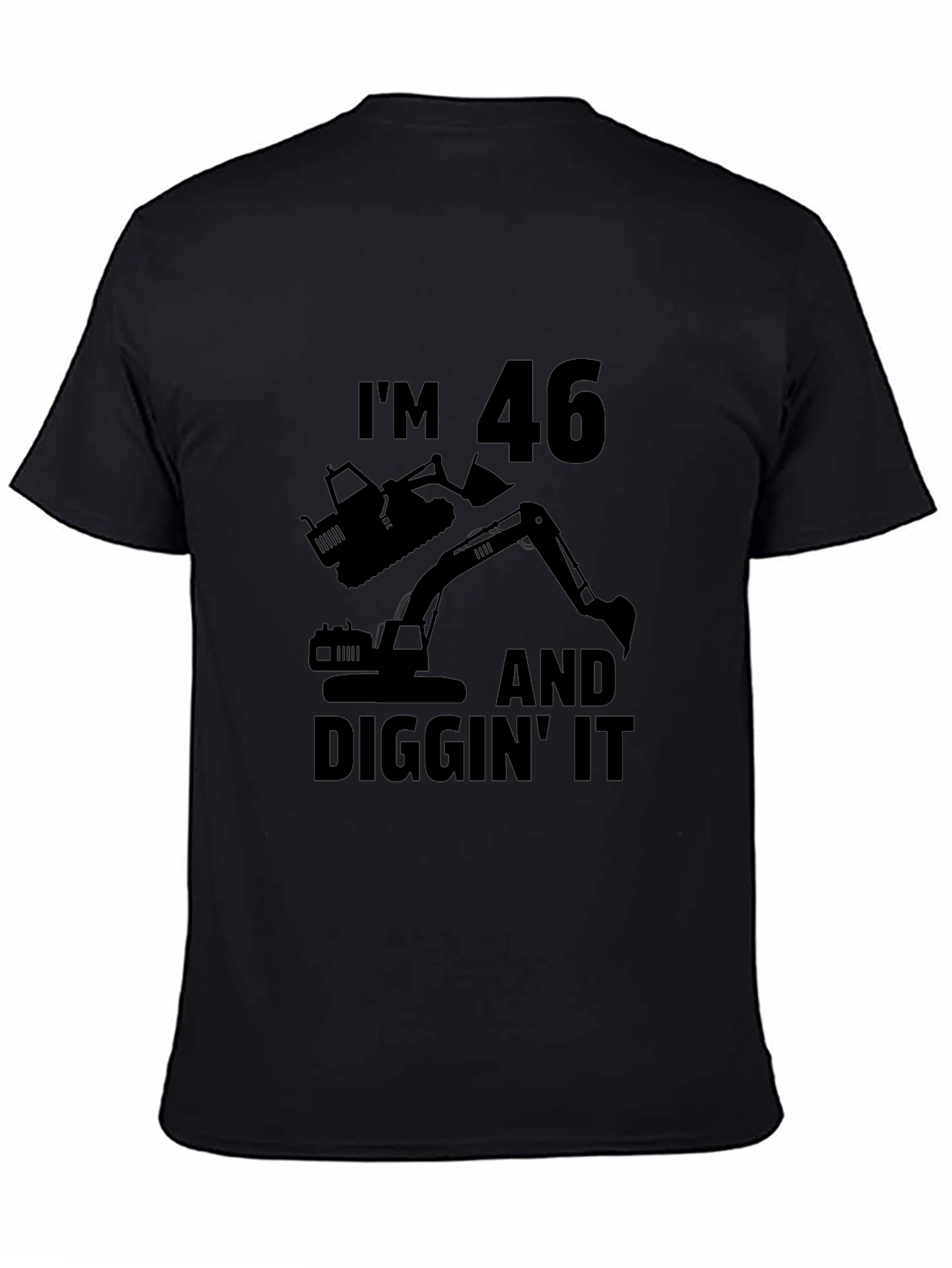 Im 46 & Diggin It T-Shirt