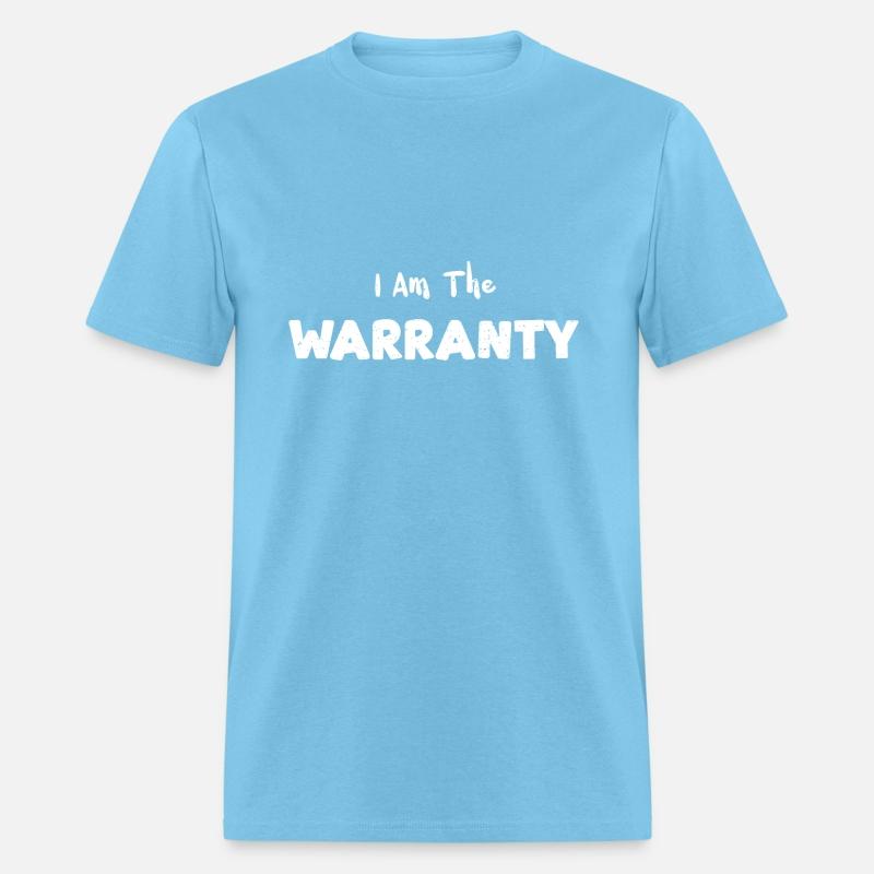 I Am The Warranty - Mechanic