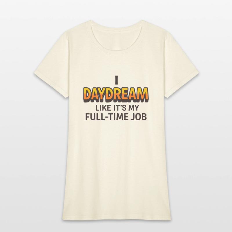 I Daydream Like It’s My Full-Time Job – Funny ADHD