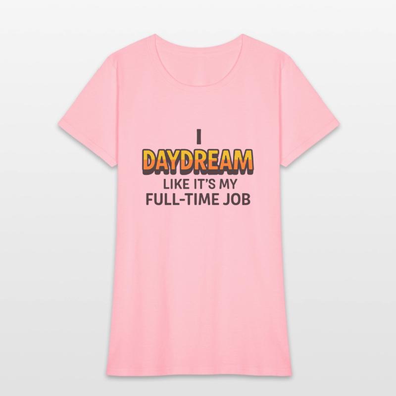 I Daydream Like It’s My Full-Time Job – Funny ADHD