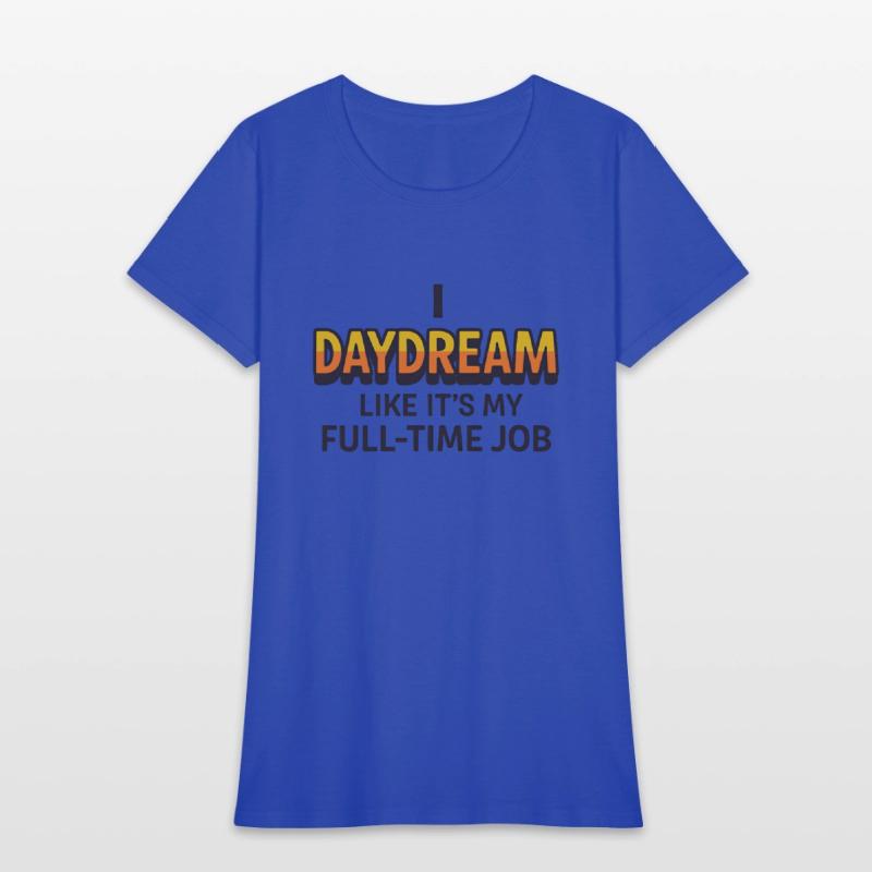 I Daydream Like It’s My Full-Time Job – Funny ADHD