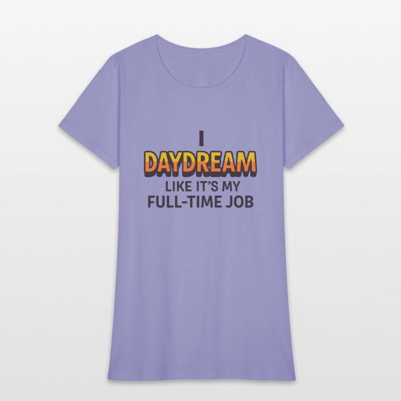 I Daydream Like It’s My Full-Time Job – Funny ADHD