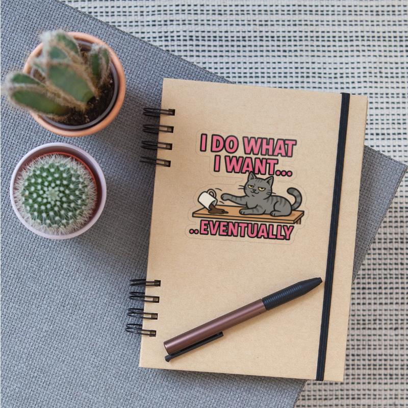 I Do What I Want Cat Meme