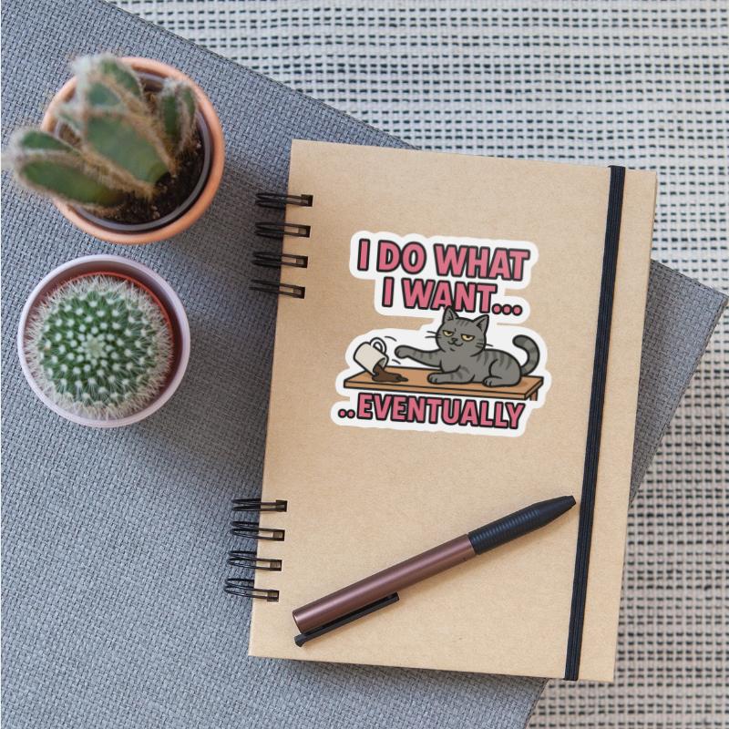 I Do What I Want Cat Meme