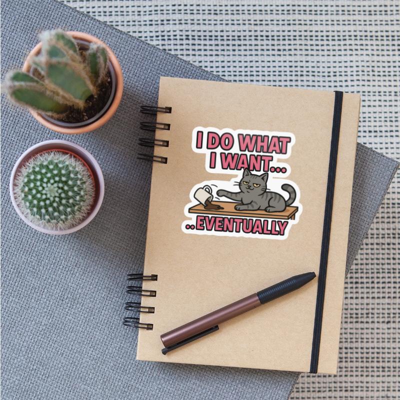 I Do What I Want Cat Meme