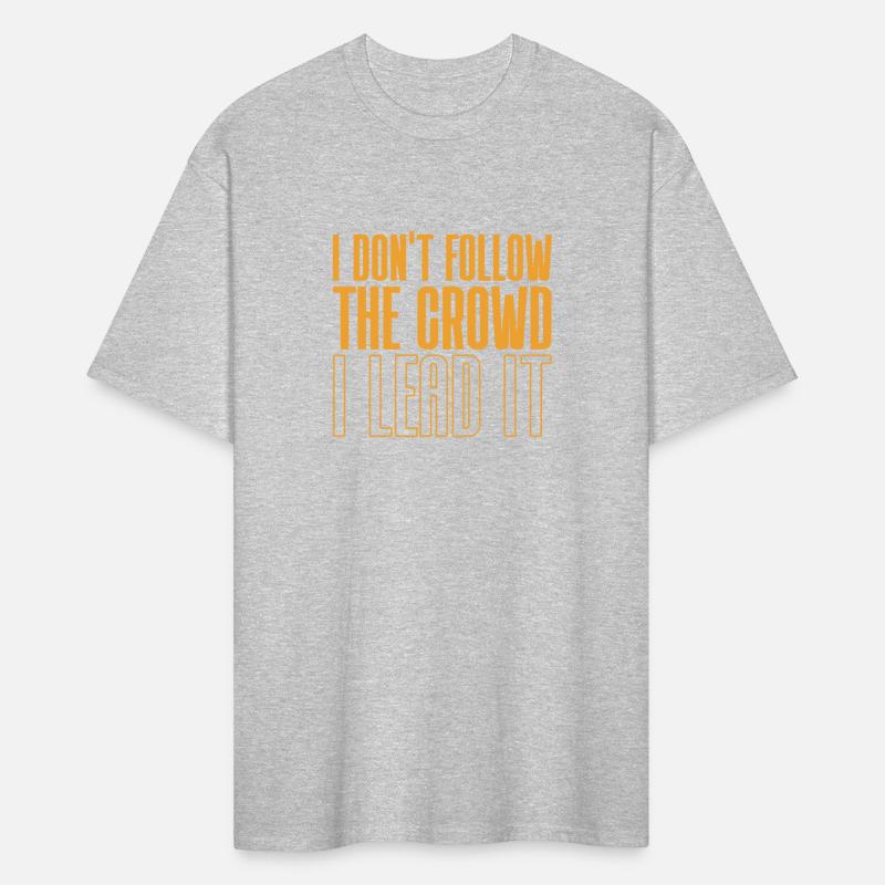 I don’t follow the crowd, I lead it - Marketing