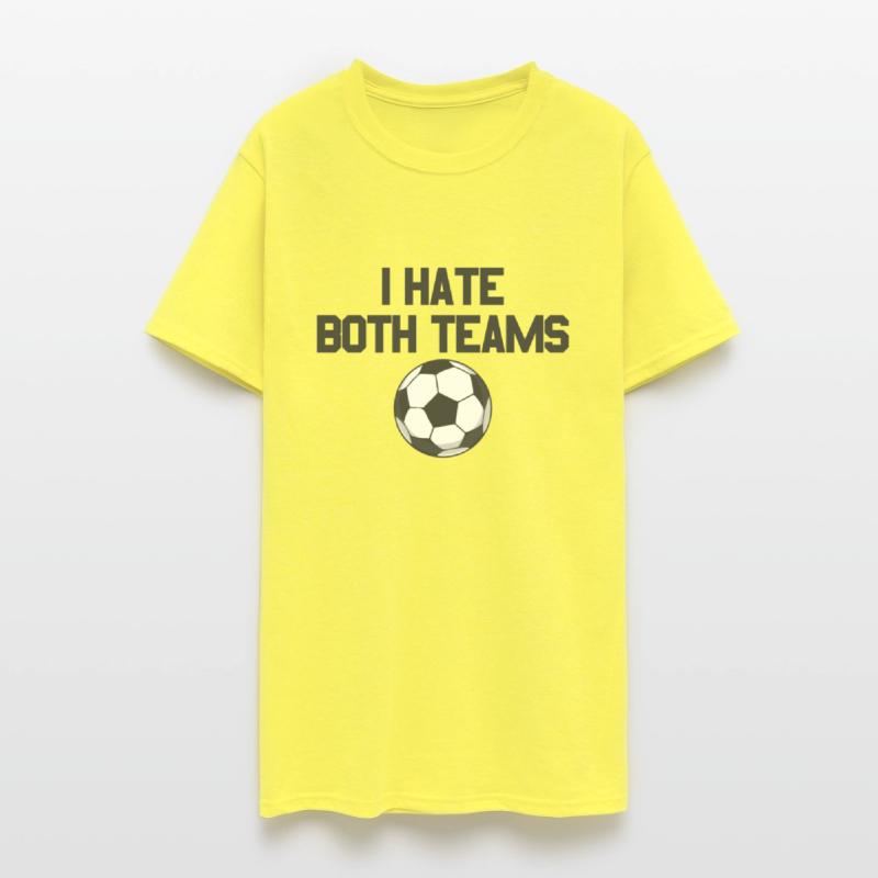 I Hate Both Teams Soccer Fan I Hate Both Teams