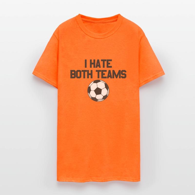 I Hate Both Teams Soccer Fan I Hate Both Teams