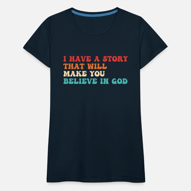 I Have A Story That Will Make You Believe In God