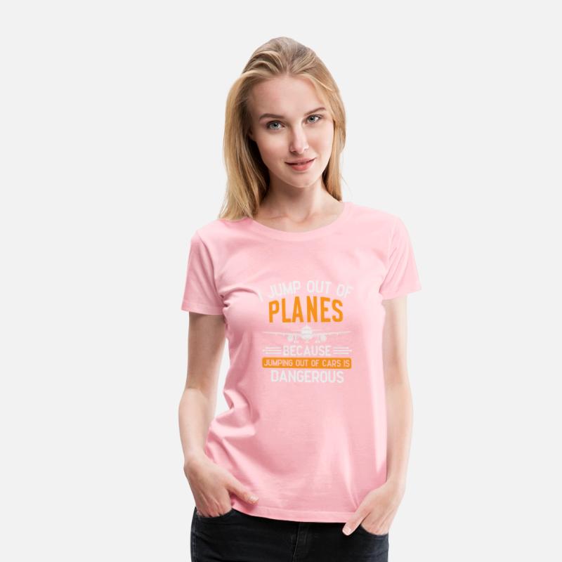 I Jump Out Of Planes Because Jumping Skydiving
