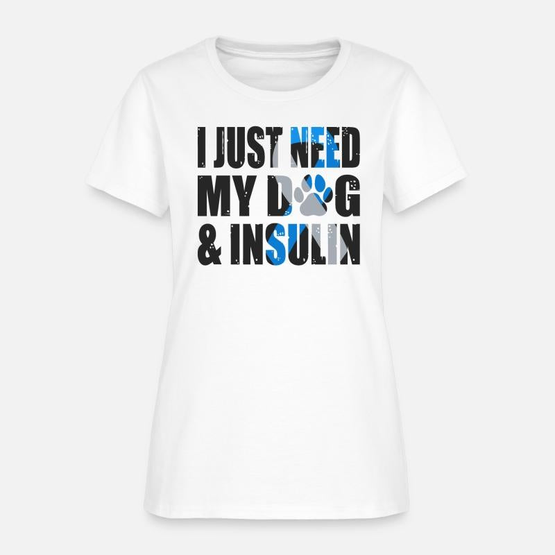 I Just Need My Dog And Insulin For Diabetes