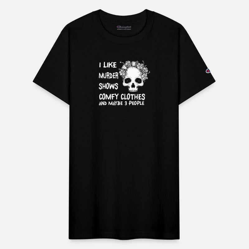 I Like Murder Shows Comfy Clothes And 3 People