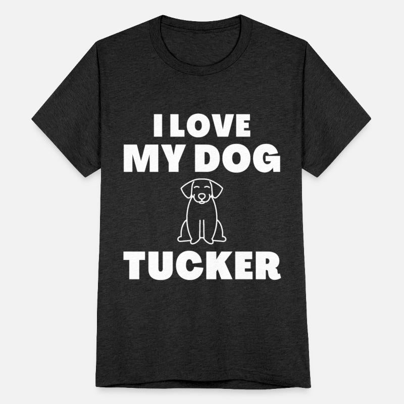 I Love My Dog Tucker