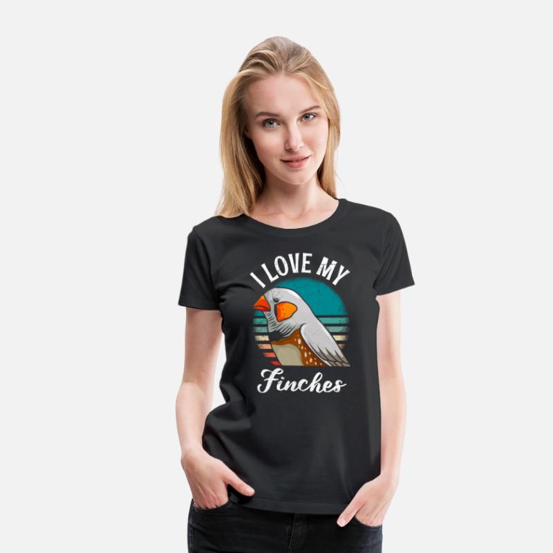 I love my Finches Bird lover Bird Owner