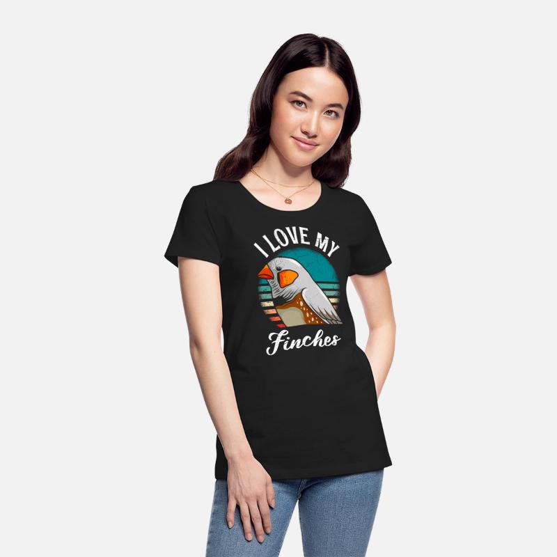 I love my Finches Bird lover Bird Owner