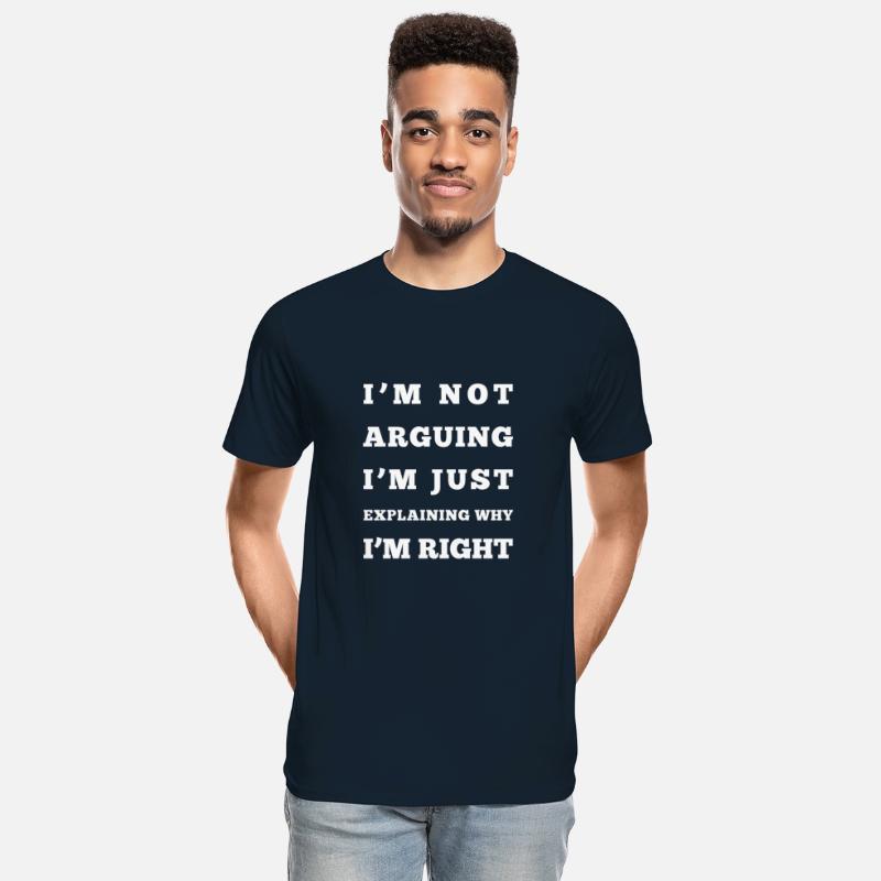 I M NOT ARGUING I M JUST EXPLAINING WHY I M RIGHT