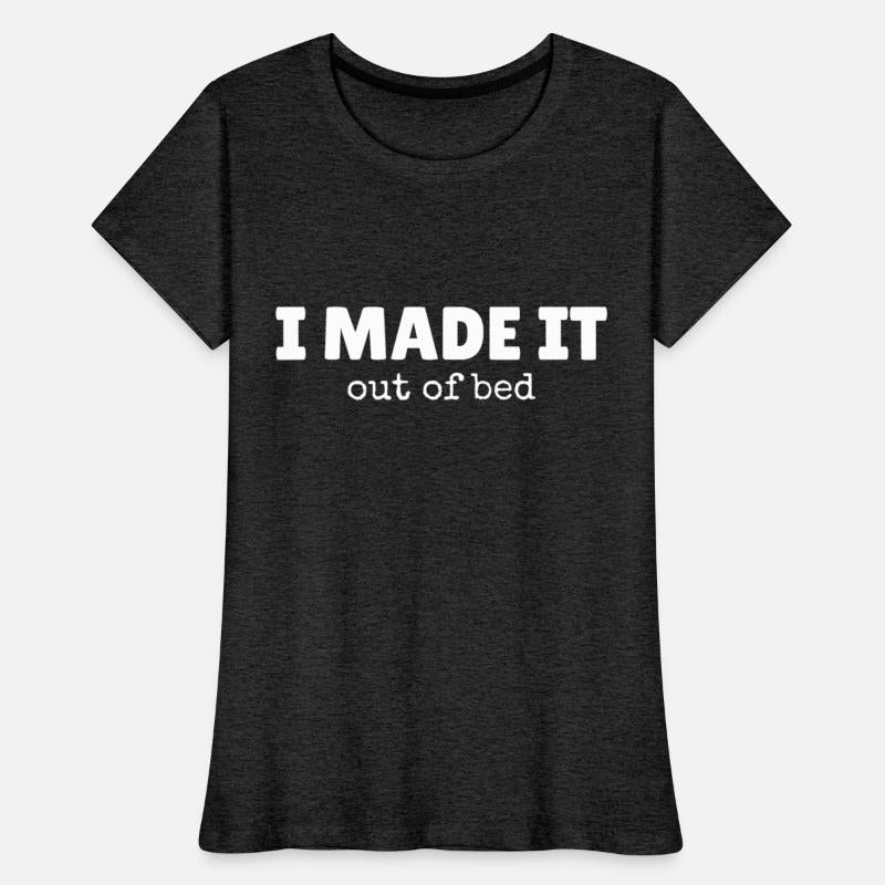 I MADE IT out of bed Shirt for Nighthawks and Late