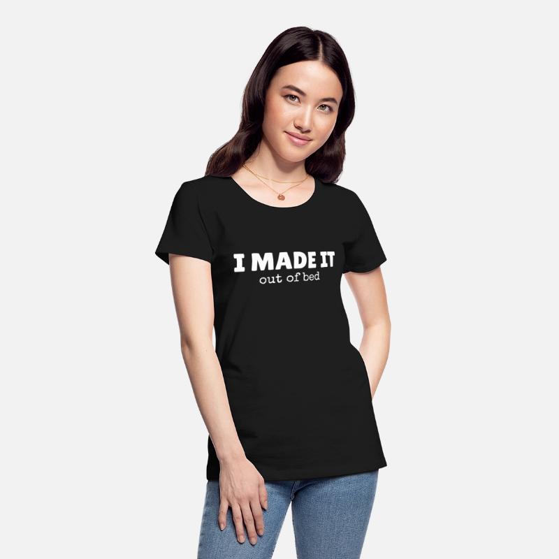 I MADE IT out of bed Shirt for Nighthawks and Late