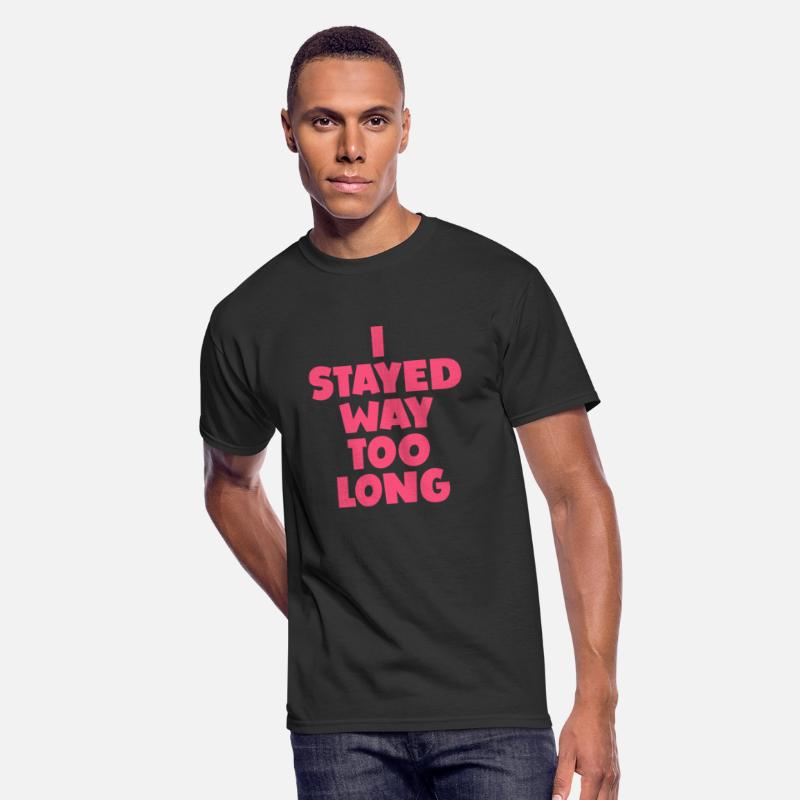 I stayed Way Too Long